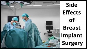 Side Effects of Breast Implant Surgery