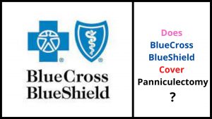 Does Blue Cross Blue Shield Cover Panniculectomy