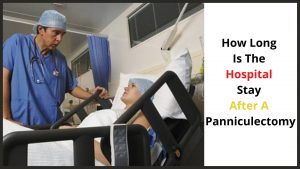 How Long Is The Hospital Stay After A Panniculectomy
